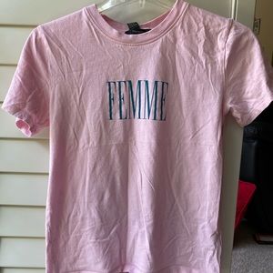 Pink “FEMME” shirt- used once